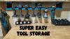 Super Easy Cordless Tool Storage Makita
